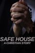 Safe House: A Christian Story