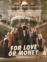 For Love or Money