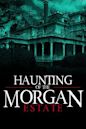 The Haunting of the Morgan Estate