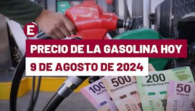 ¡Cierra otra semana con alza importante! Precio de la gasolina hoy 9 de agosto de 2024 en México