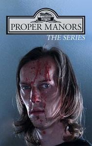 Proper Manors: The Series