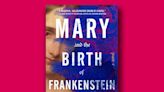 Book excerpt: "Mary and the Birth of Frankenstein" by Anne Eekhout