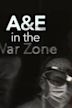 A&E in the War Zone