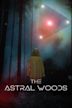 The Astral Woods