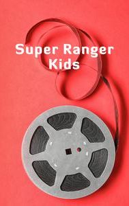 Super Ranger Kids