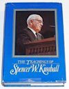 The Teachings of Spencer W. Kimball, Twelfth President of the Church of Jesus Christ of Latter-day Saints