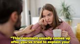 "It Subtly Shifts The Blame": Experts Are Sharing The Most Commonly Used Passive-Aggressive Phrases, And You're Definitely...
