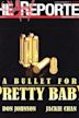 A Bullet for Pretty Baby | Action
