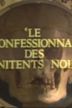 Le confessional des pénitents noirs