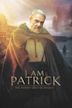 I Am Patrick: The Patron Saint of Ireland