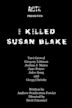 I Killed Susan Blake