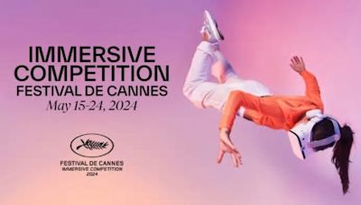 The 77th Cannes Film Festival will include an Immersive Film Competition