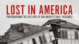 New book ‘Lost in America’ profiles demolished buildings across the country