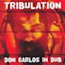 Tribulation: Don Carlos in Dub