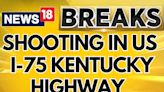 Kentucky Shooting News | I-75 Kentucky Highway Shooting : At Least 5 People Injured | Kentucky News - News18