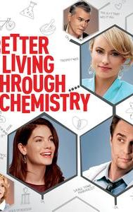 Better Living Through Chemistry