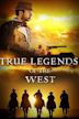 True Legends of the West