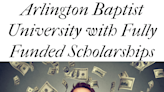 Arlington Baptist University with Fully Funded Scholarships