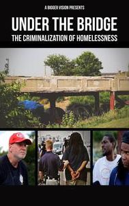 Under the Bridge: The Criminalization of Homelessness