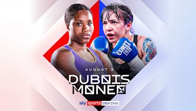 Caroline Dubois will challenge Maira Moneo for WBC interim world title live on Sky Sports on August 3