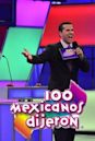 100 Mexicanos Dijeron