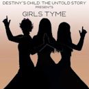 Destiny's Child: The Untold Story Presents Girls Tyme