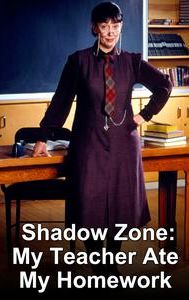 Shadow Zone: My Teacher Ate My Homework