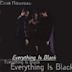 Everything Is Black