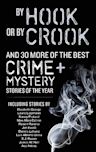 By Hook or By Crook and 30 More of the Best Crime and Mystery Stories of the Year