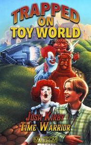 Josh Kirby... Time Warrior: Trapped on Toyworld