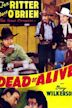 Dead or Alive