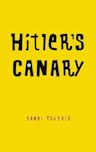 Hitler's Canary