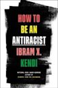 How to Be an Antiracist