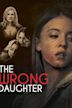 The Wrong Daughter