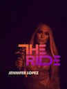 Jennifer Lopez: The Ride