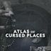 Atlas of Cursed Places