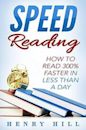 Speed Reading: Discover the Easiest Way to Learn How to Read 300% Faster in Less Than a Day (Speed reading for beginners, Reading Faster, Speed Reading)