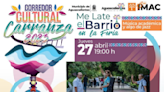 Programa general del 27 de abril en el Corredor Cultural Carranza