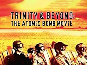 Trinity Y Mas Allá: La Pelicula Bomba Atómica