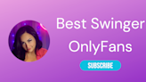 The Best Swinger OnlyFans Accounts of 2024