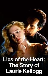 Lies of the Heart: The Story of Laurie Kellogg