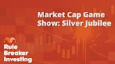 Rule Breaker Investing's "Market Cap Game Show" Rolls On