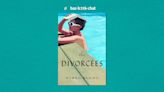 “The Divorcées” by Rowan Beaird Is a Story of Womanhood, Oppression, and Desire