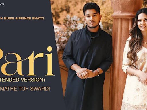 Check Out The Latest Punjabi Song Pari Sung By Harsh Nussi And Prince Bhatti