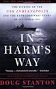 In Harm's Way: The Sinking of the USS Indianapolis and the Extraordinary Story of Its Survivors