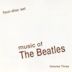 Music of the Beatles, Vol. 3