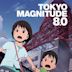 Tokyo Magnitude 8.0