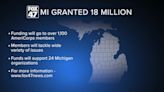 The state of Michigan is granted 18 million in AmeriCorps funding