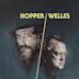 Hopper/Welles