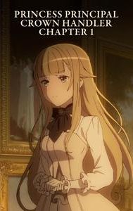 Princess Principal Crown Handler: Chapter 1